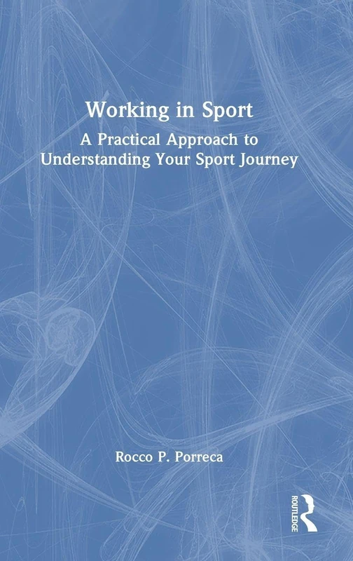 Routledge - Working in Sport: A Practical Approach Book