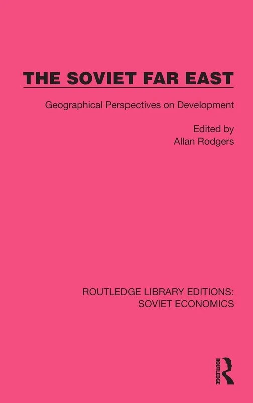 Routledge The Soviet Far East - Geographical Perspectives