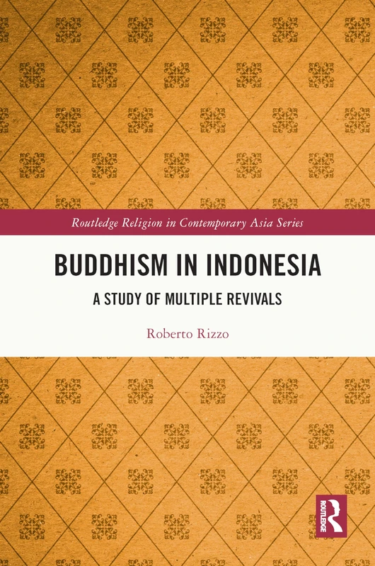 Routledge Buddhism in Indonesia - Multiple Revivals Book