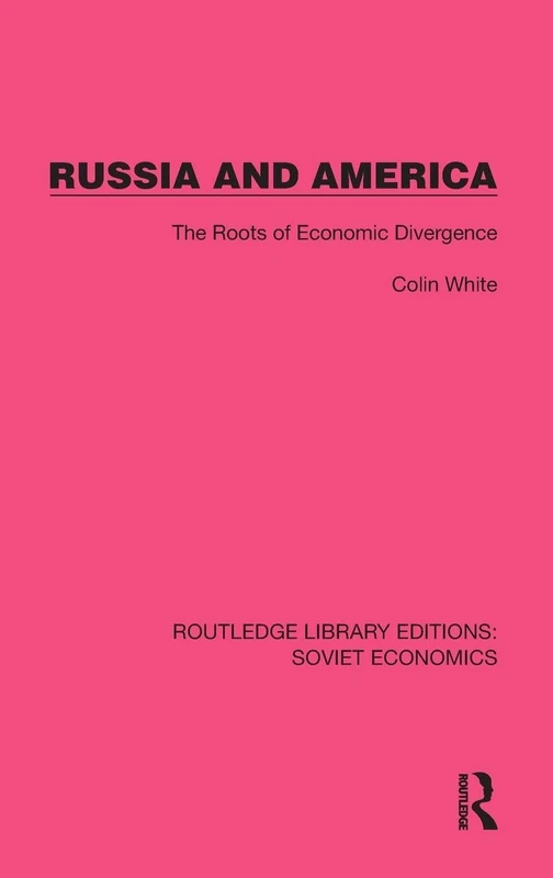 Russia and America: The Roots of Economic Divergence (Routledge Library Editions: Soviet Economics)