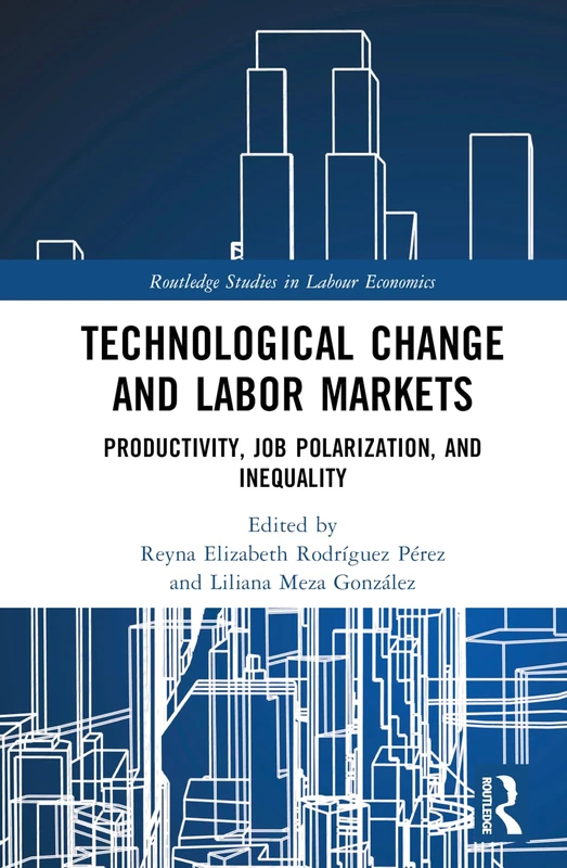 Routledge Technological Change and Labor Markets Book