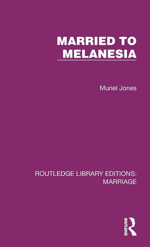 Married to Melanesia (Routledge Library Editions: Marriage)