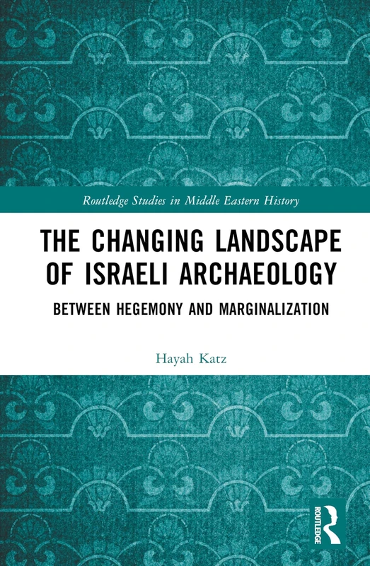 Routledge - The Changing Landscape of Israeli Archaeology