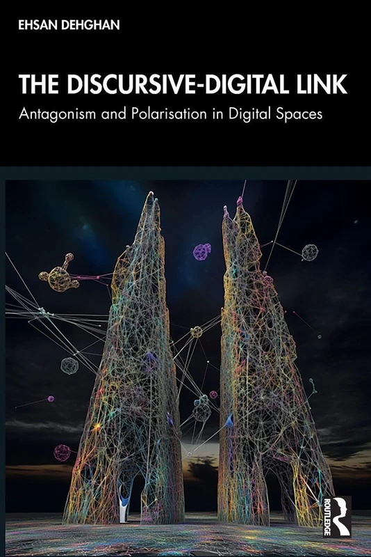 The Discursive-Digital Link: Antagonism and Polarisation in Digital Spaces