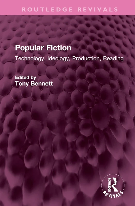 Popular Fiction: Technology, Ideology, Production, Reading (Routledge Revivals)