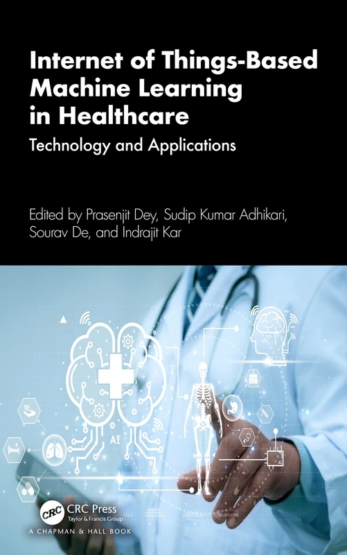 Chapman and Hall/CRC - IoT Based Machine Learning in Healthcare