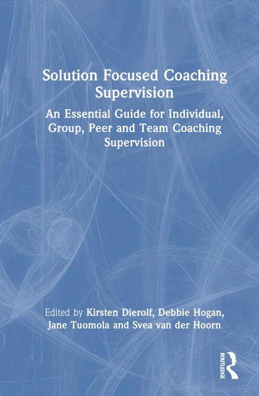 Routledge Solution Focused Coaching Supervision Guide