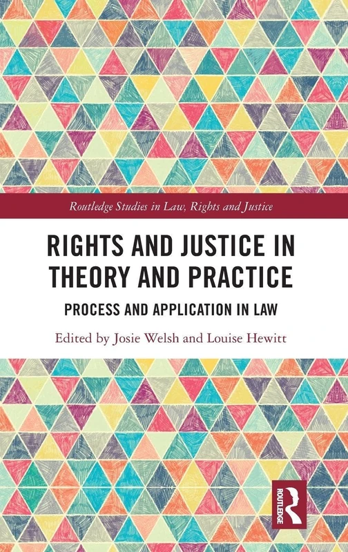 Routledge Rights and Justice in Theory and Practice Book