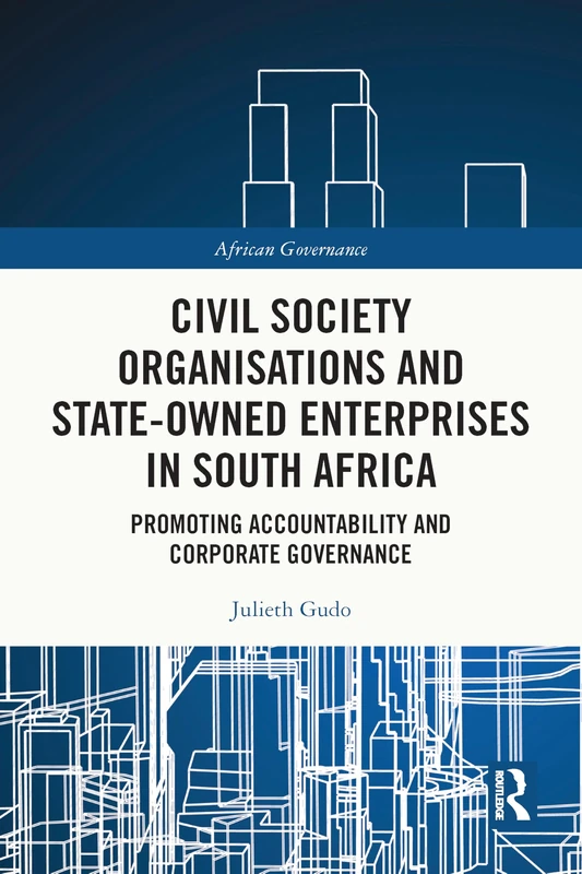 Civil Society Organisations and State-Owned Enterprises in South Africa: Promoting Accountability and Corporate Governance (African Governance)