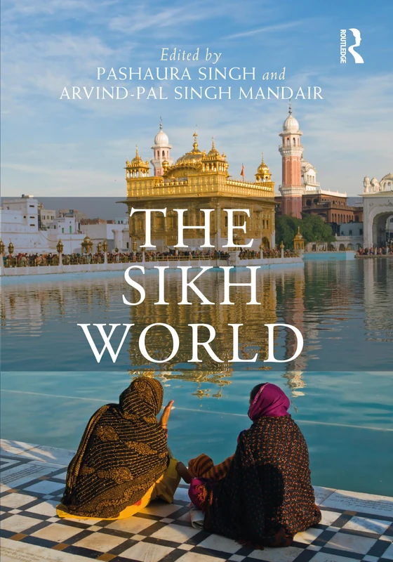 The Sikh World (Routledge Worlds)