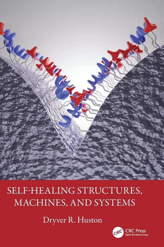 Self-Healing Structures, Machines, and Systems