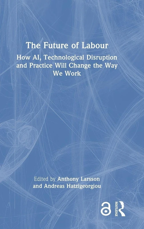 Routledge - The Future of Labour Book on AI and Work