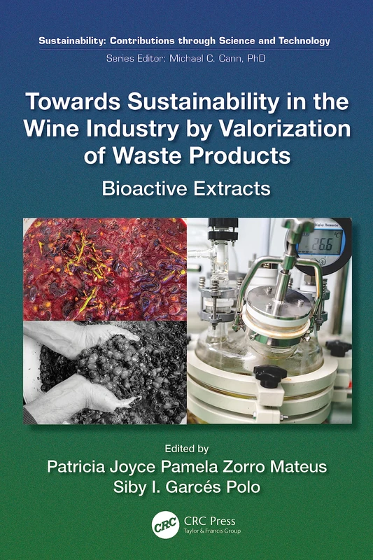 Towards Sustainability in the Wine Industry by Valorization of Waste Products: Bioactive Extracts (Sustainability: Contributions through Science and Technology)
