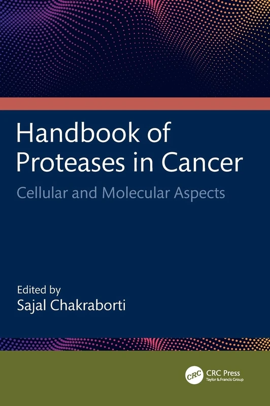 Handbook of Proteases in Cancer: Cellular and Molecular Aspects