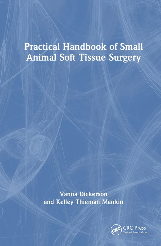 Practical Handbook of Small Animal Soft Tissue Surgery
