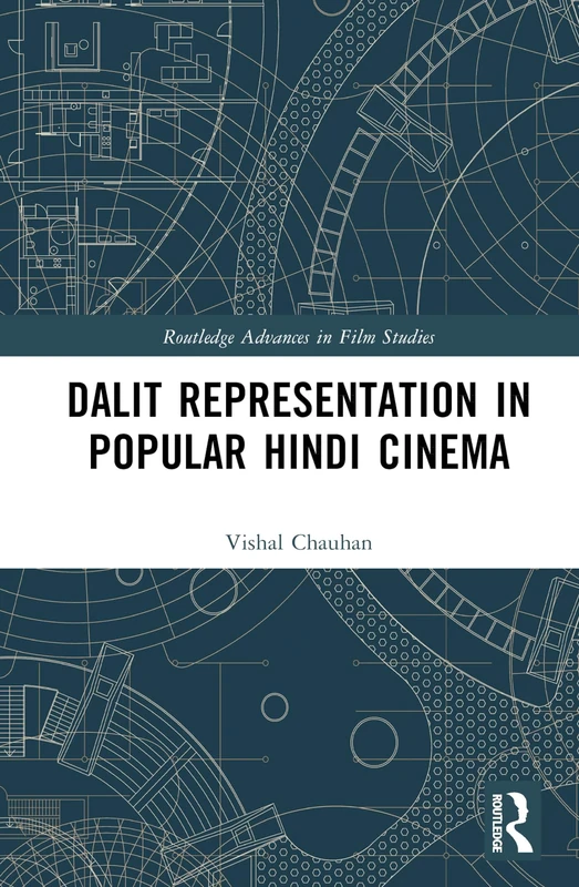 Dalit Representation in Popular Hindi Cinema (Routledge Advances in Film Studies)