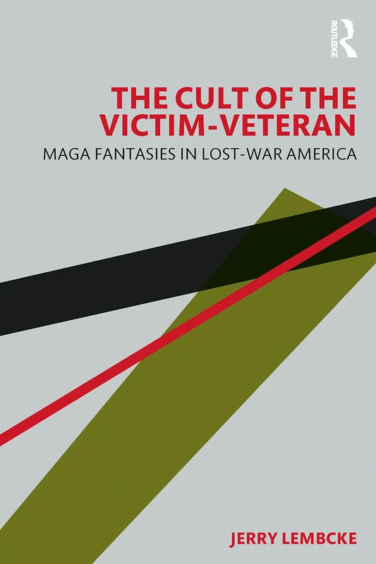 The Cult of the Victim-Veteran: MAGA Fantasies in Lost-war America - Image 1