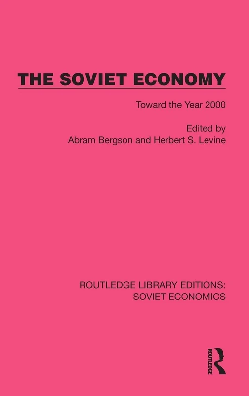 The Soviet Economy: Toward the Year 2000 (Routledge Library Editions: Soviet Economics)