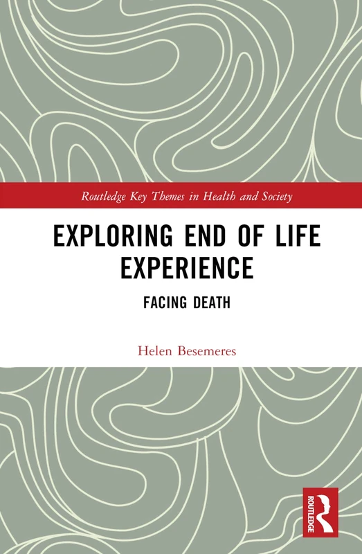 Routledge Exploring End of Life Experience: Facing Death Book