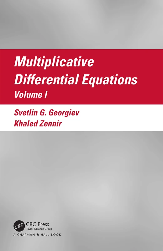Multiplicative Differential Equations: Volume I: 1