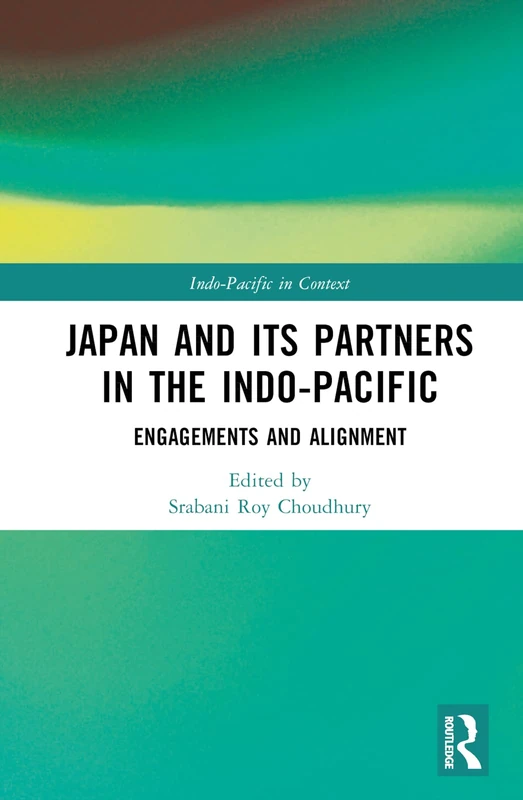 Routledge Japan and its Partners in the Indo-Pacific Book