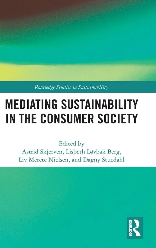 Routledge Mediating Sustainability in the Consumer Society