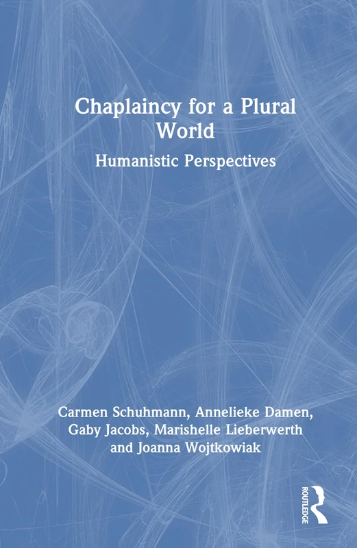 Chaplaincy for a Plural World: Humanistic Perspectives