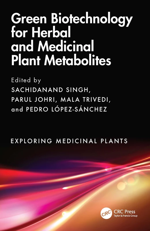 Green Biotechnology for Herbal and Medicinal Plant Metabolites (Exploring Medicinal Plants)