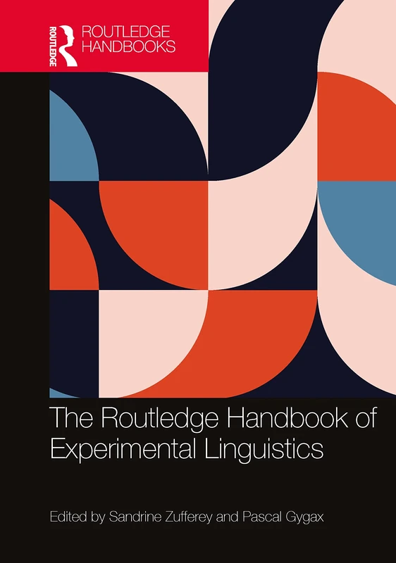 The Routledge Handbook of Experimental Linguistics (Routledge Handbooks in Linguistics)