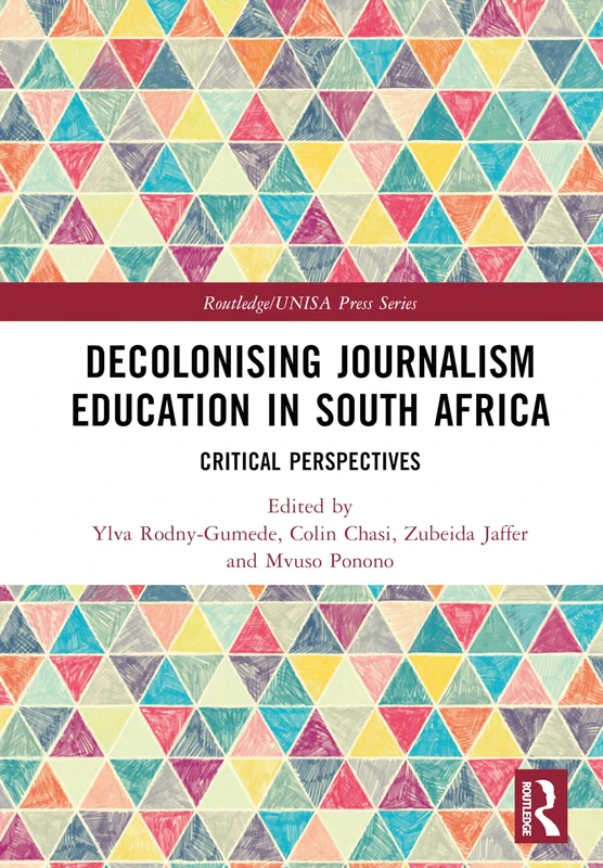 Routledge Decolonising Journalism Education in South Africa