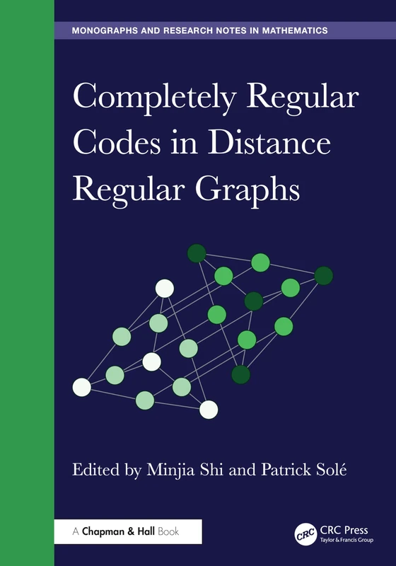 Completely Regular Codes in Distance Regular Graphs (Chapman & Hall/CRC Monographs and Research Notes in Mathematics) - Image 1