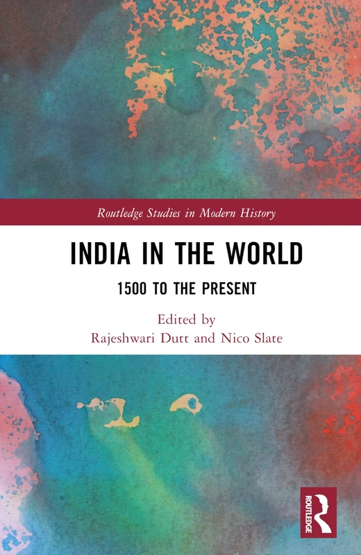 Routledge India in the World: 1500 to the Present Book