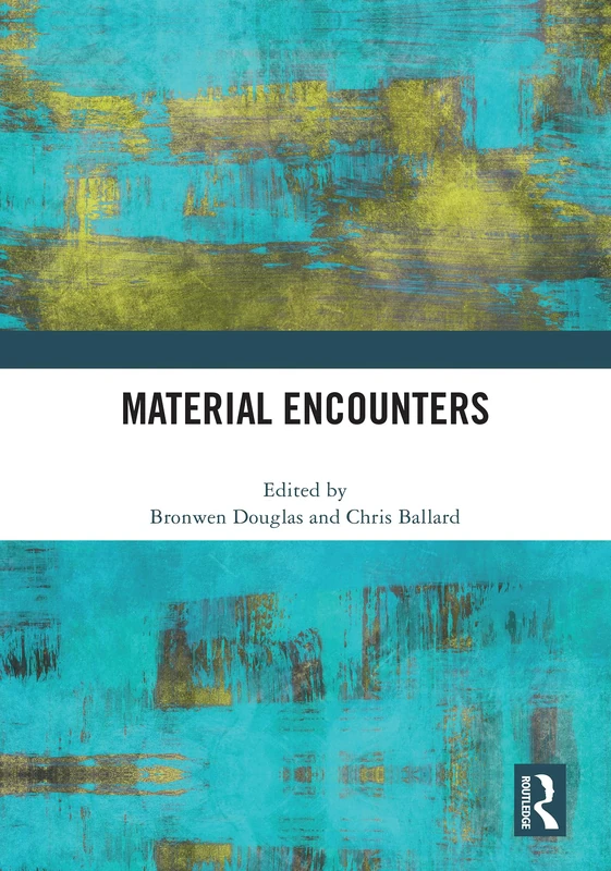 Routledge Material Encounters - Anthropology and Sociology Book