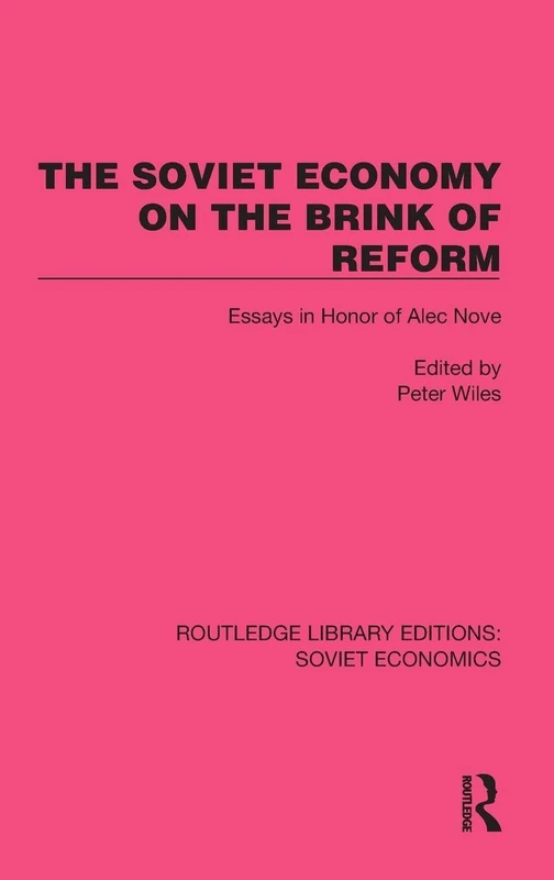 The Soviet Economy on the Brink of Reform: Essays in Honor of Alec Nove (Routledge Library Editions: Soviet Economics)