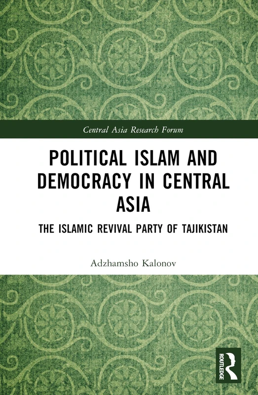 Routledge Political Islam and Democracy in Central Asia Book