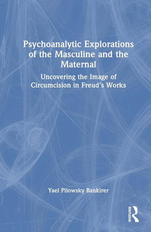 Routledge - Psychoanalytic Explorations of the Masculine