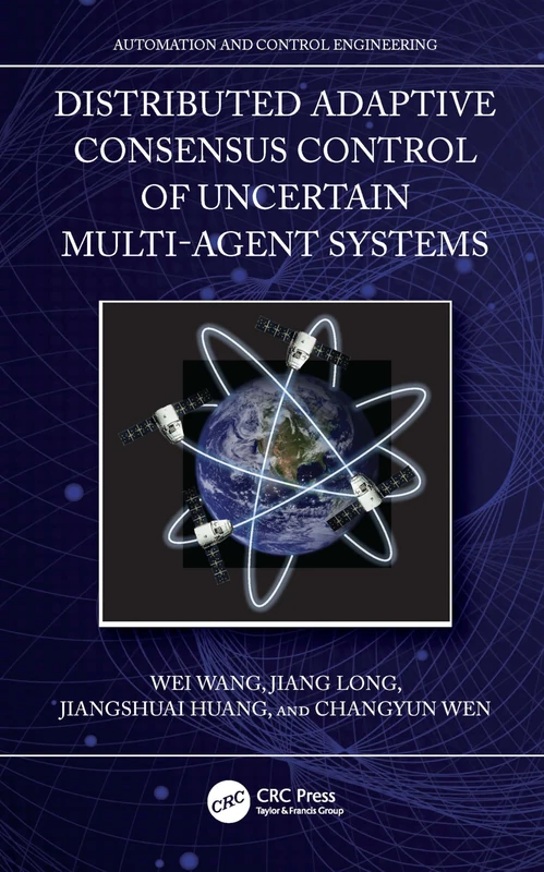Distributed Adaptive Consensus Control of Uncertain Multi-Agent Systems (Automation and Control Engineering)
