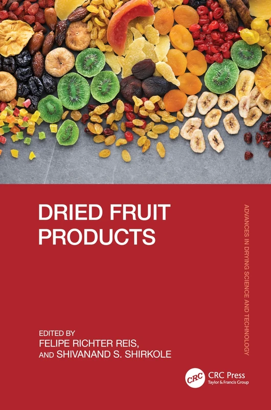 Dried Fruit Products (Advances in Drying Science and Technology)