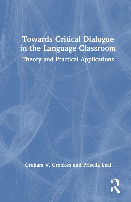 Towards Critical Dialogue in the Language Classroom: Theory and Practical Applications