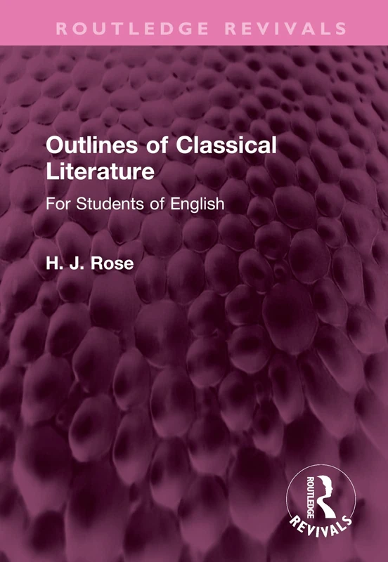 Outlines of Classical Literature: For Students of English (Routledge Revivals)
