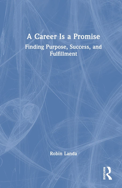 Routledge - A Career Is a Promise: Finding Purpose and Success