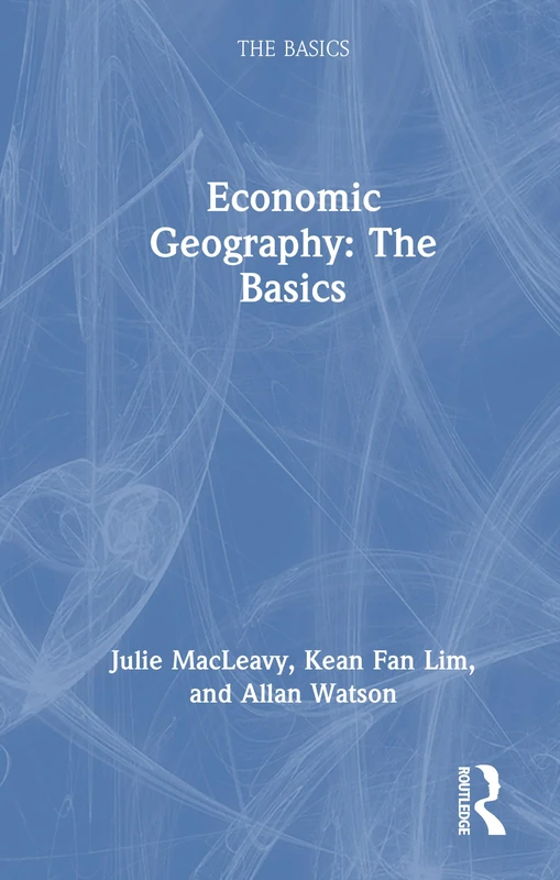 Routledge Economic Geography: The Basics - Economics Book