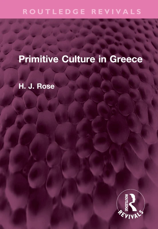 Primitive Culture in Greece (Routledge Revivals)