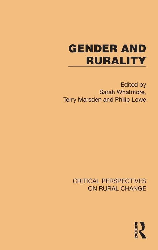 Gender and Rurality (Critical Perspectives on Rural Change)