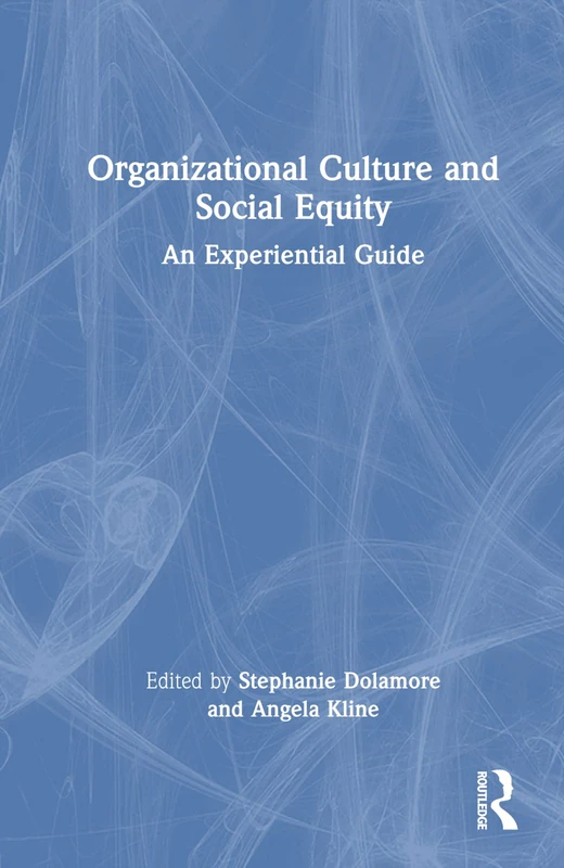 Organizational Culture and Social Equity: An Experiential Guide