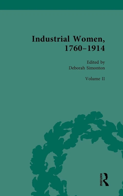 Routledge Industrial Women, 1760-1914: Volume II - History Book