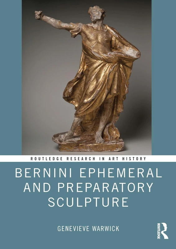 Routledge Bernini Ephemeral and Preparatory Sculpture Book