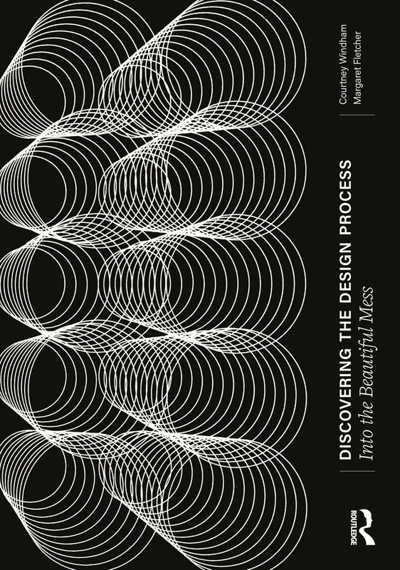 Discovering the Design Process: Into the Beautiful Mess