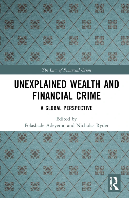 Routledge Unexplained Wealth and Financial Crime - Book