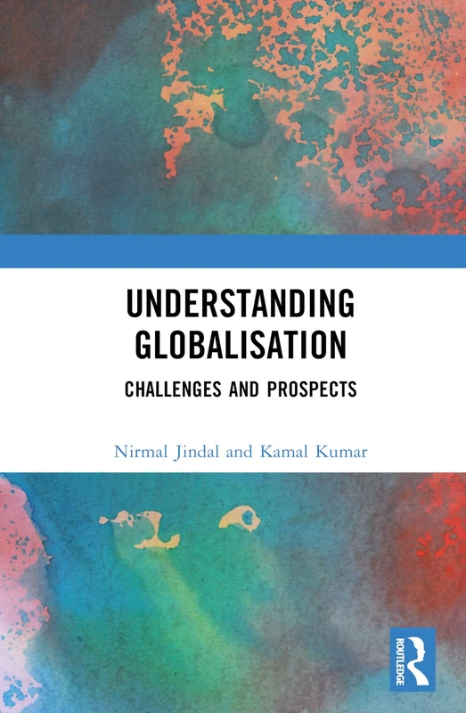 Routledge Understanding Globalisation: Challenges and Prospects